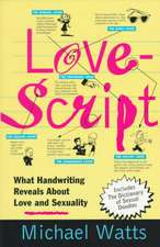 Lovescript: What Handwriting Reveals about Love & Romance