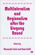 Multilateralism and Regionalism after the Uruguay Round