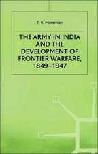 The Army in India and the Development of Frontier Warfare, 1849-1947