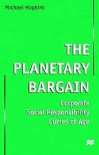 The Planetary Bargain: Corporate Social Responsibility Comes of Age