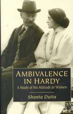 Ambivalence in Hardy: A Study of his Attitude Towards Women