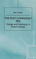 The Post-Communist Era: Change and Continuity in Eastern Europe