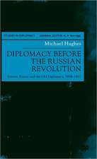 Diplomacy Before the Russian Revolution: Britain, Russia and the Old Diplomacy, 1894-1917