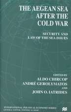 The Aegean Sea After the Cold War: Security and Law of the Sea Issues