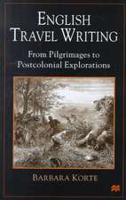 English Travel Writing From Pilgrimages To Postcolonial Explorations