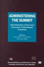 Administering the Summit: Administration of the Core Executive in Developed Countries