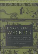 Engaging Words: The Culture of Reading in the Later Middle Ages