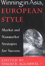 Winning in Asia, European Style: Market and Nonmarket Strategies for Success