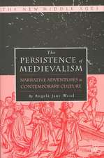 The Persistence of Medievalism: Narrative Adventures in Public Discourse