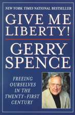 Give Me Liberty: Freeing Ourselves in the Twenty-First Century