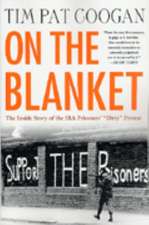 On the Blanket: The Inside Story of the IRA Prisoners' "Dirty" Protest