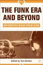 The Funk Era and Beyond: New Perspectives on Black Popular Culture