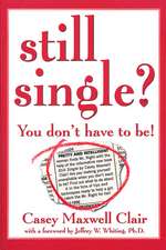 Still Single?: You Don't Have to Be!