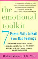 The Emotional Toolkit: Seven Power-Skills to Nail Your Bad Feelings