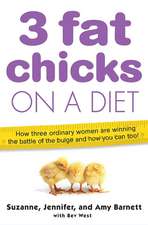 3 Fat Chicks on a Diet: And How You Can Too!