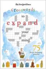 The New York Times Expand Your Mind Crosswords: 75 Brain-Boosting Puzzles