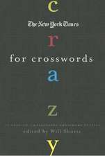 The New York Times Crazy for Crosswords: 75 Easy-To-Challenging Crossword Puzzles