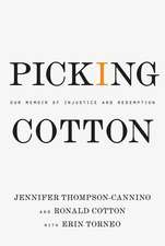 Picking Cotton: Our Memoir of Injustice and Redemption