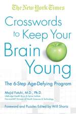 The New York Times Crosswords to Keep Your Brain Young: The 6-Step Age-Defying Program