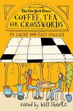 The New York Times Coffee, Tea or Crosswords: 75 Light and Easy Puzzles