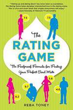 The Rating Game: The Foolproof Formula for Finding Your Perfect Soul Mate