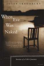 When Eve Was Naked: Stories of a Life's Journey