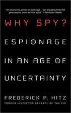 Why Spy?: Espionage in an Age of Uncertainty