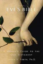 Eve's Bible: A Woman's Guide to the Old Testament