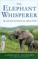 The Elephant Whisperer: My Life with the Herd in the African Wild