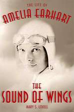 The Sound of Wings: The Life of Amelia Earhart