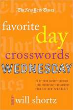 The New York Times Favorite Day Crosswords: 75 of Your Favorite Medium-Level Wednesday Crosswords from the New York Times