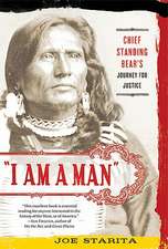 I Am a Man: Chief Standing Bear's Journey for Justice