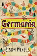 Germania: In Wayward Pursuit of Germans and Their History