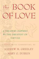 The Book of Love: A Treasury Inspired by the Greatest of Virtues