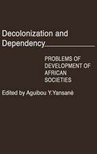 Decolonization and Dependency: Problems of Development of African Societies