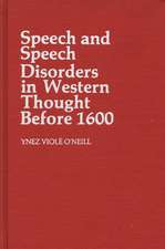 Speech and Speech Disorders in Western Thought Before 1600.