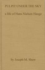 Pulpit Under the Sky: A Life of Hans Nielsen Hauge