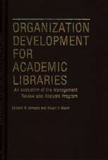 Organization Development for Academic Libraries: An Evaluation of the Management Review and Analysis Program