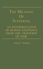 The Meaning of Suffering: An Interpretation of Human Existence from the Viewpoint of Time