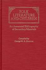 Folk Literature and Children: An Annotated Bibliography of Secondary Materials