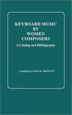 Keyboard Music by Women Composers: A Catalog and Bibliography