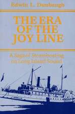 The Era of the Joy Line: A Saga of Steamboating on Long Island Sound