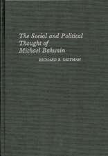 The Social and Political Thought of Michael Bakunin.