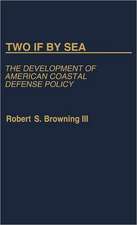 Two If by Sea: The Development of American Coastal Defense Policy