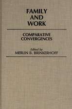 Family and Work: Comparative Convergences