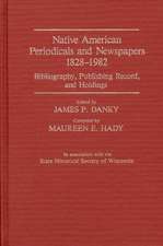 Native American Periodicals and Newspapers, 1828-1982: Bibliography, Publishing Record, and Holdings