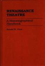 Renaissance Theatre: A Historiographical Handbook