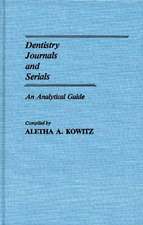 Dentistry Journals and Serials: An Analytical Guide