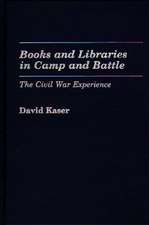 Books and Libraries in Camp and Battle: The Civil War Experience