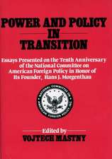 Power and Policy in Transition: Essays Presented on the Tenth Anniversary of the National Committee on American Foreign Policy in Honor of its Founder, Hans J. Morgenthau